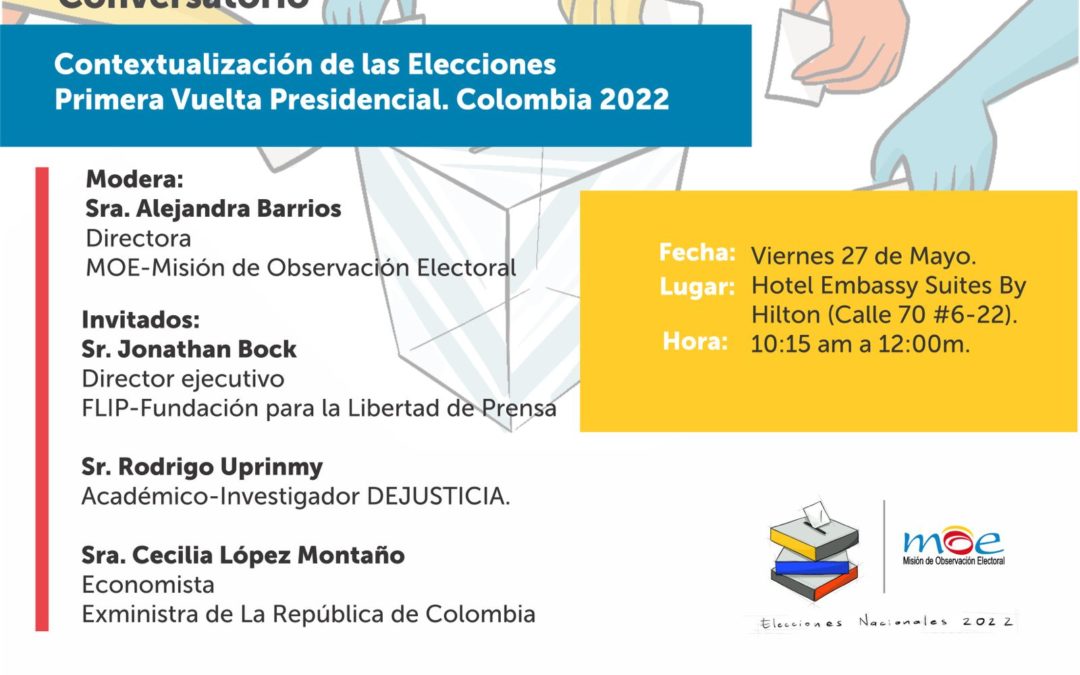 Conversatorio: Contextualización de las Elecciones Primera Vuelta Presidencial. Colombia 2022