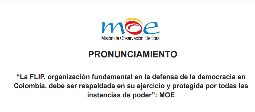 “La FLIP, organización fundamental en la defensa de la democracia en Colombia, debe ser respaldada en su ejercicio y protegida por todas las instancias de poder”: MOE