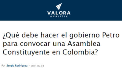 ¿Qué debe hacer el gobierno Petro para convocar una Asamblea Constituyente en Colombia?- Valora Analitik