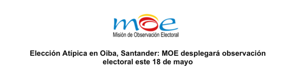 Elección Atípica en Oiba, Santander: MOE desplegará observación electoral este 18 de mayo