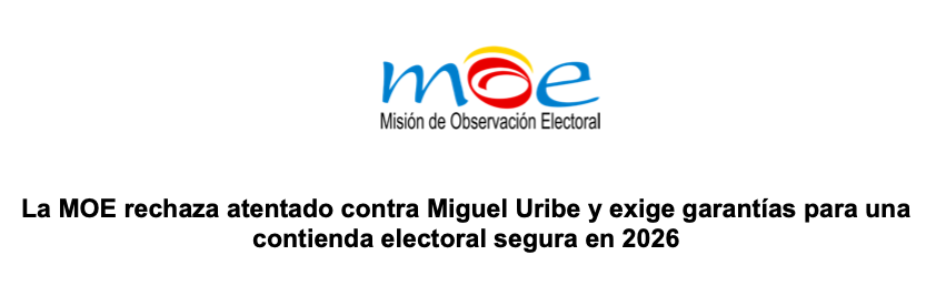 La MOE rechaza atentado contra Miguel Uribe y exige garantías para una contienda electoral segura en 2026