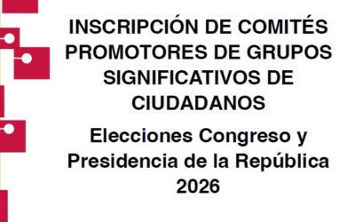 Inscripción de comités promotores de grupos significativos de ciudadanos – Elecciones Congreso y Presidencia de la República 2026