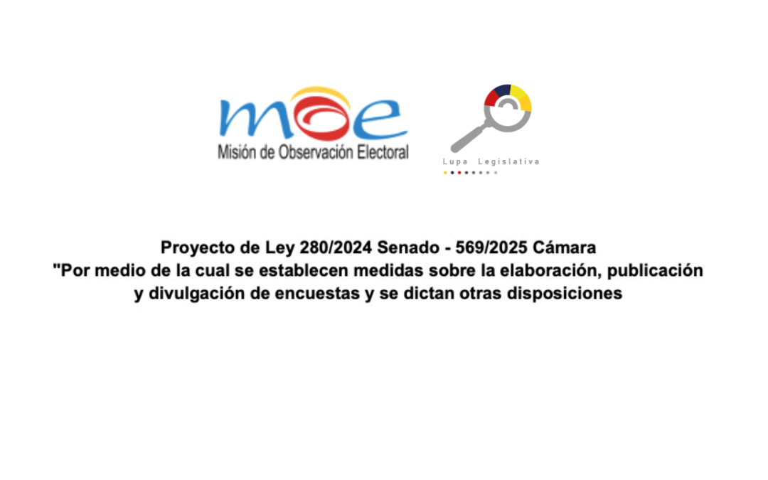Documento de análisis del Proyecto de Ley 280/2024 Senado – 569/2025 Cámara, por medio del cual se establecen medidas sobre la elaboración, publicación y divulgación de encuestas y se dictan otras disposiciones 