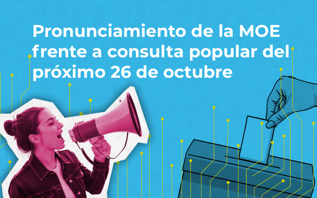 Pronunciamiento de la MOE frente a consulta popular del próximo 26 de octubre 