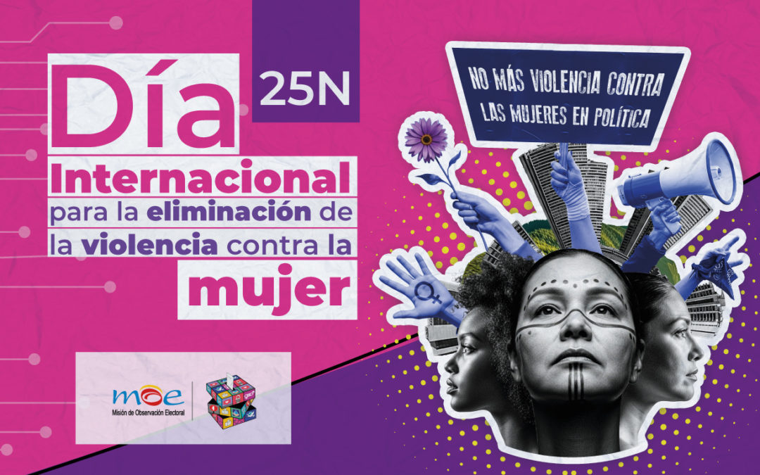En el 25N, la MOE pide avanzar en la implementación de la Ley para prevenir y sancionar la violencia contra las mujeres en política