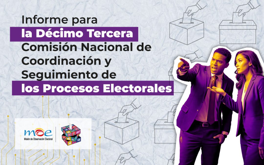 Informe para la 13° Comisión Nacional de Coordinación y Seguimiento de los Procesos Electorales