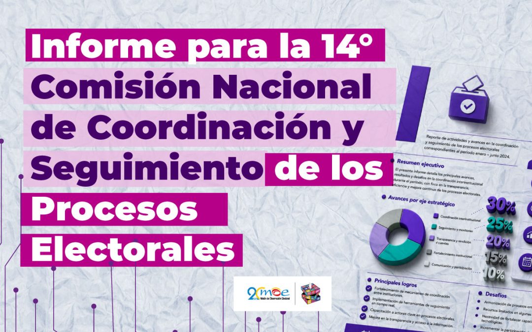 Informe para la 14º Comisión Nacional de Coordinación y Seguimiento de los Procesos Electorales
