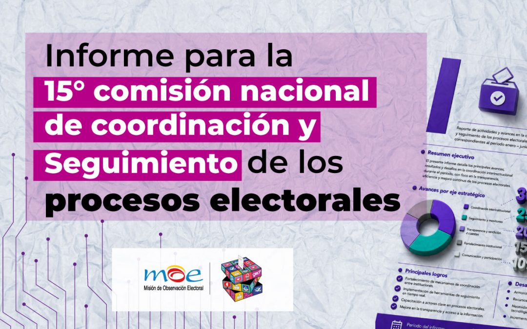 Informe para la 15º Comisión Nacional de Coordinación y Seguimiento de los Procesos Electorales