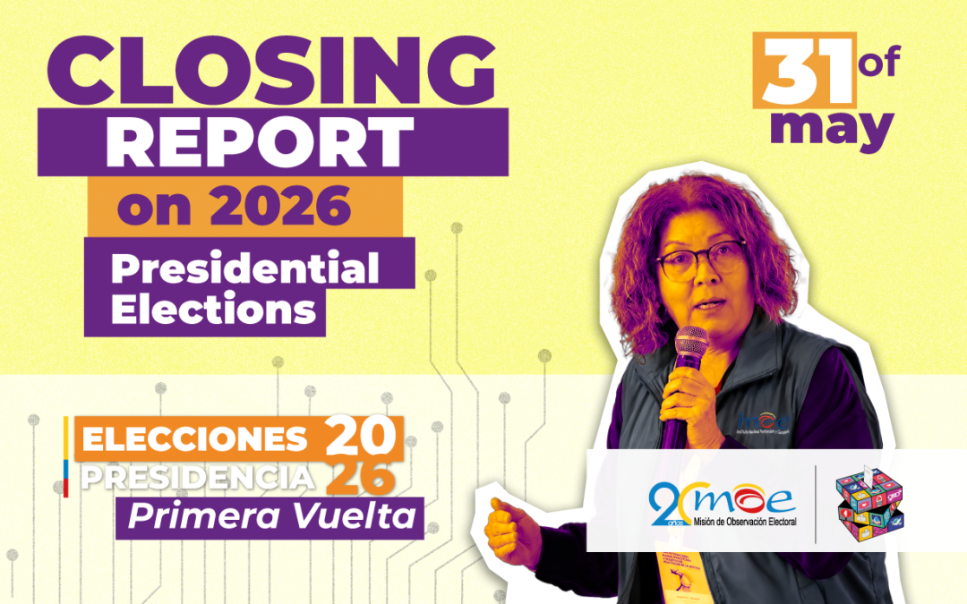Closing Report of the Electoral Observation Mission (MOE)2026 Presidential Elections – First Round – May 31, 2026