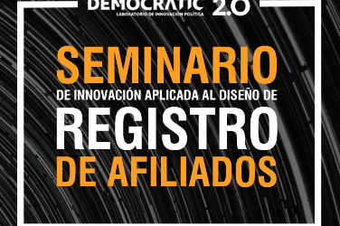 “Hay que modernizar y tecnificar el registro de afiliados de los Partidos políticos”: Democratic 2.0